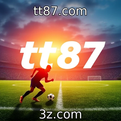 tt87.com Apostas Esportivas: Análise Completa das Principais Partidas da Semana
